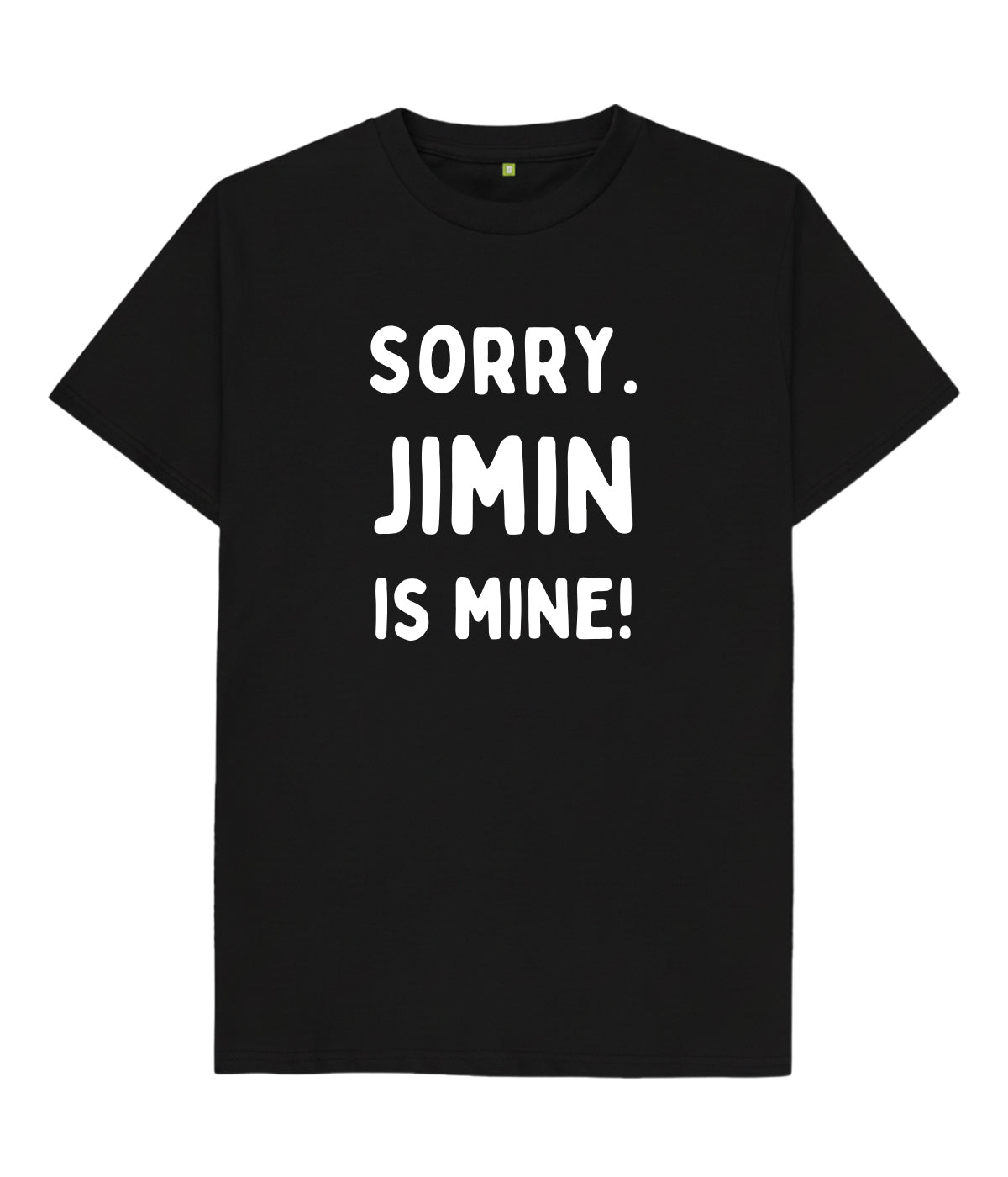BTS Sorry Jimin Is Mine Unisex T shirt