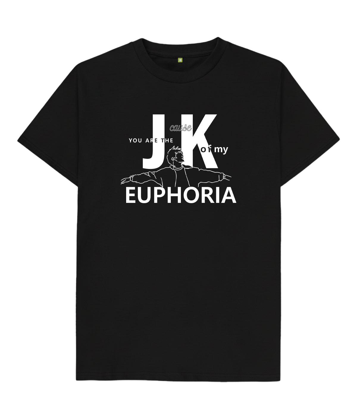BTS JK You Are The Cause My Euphoria Unisex T shirt