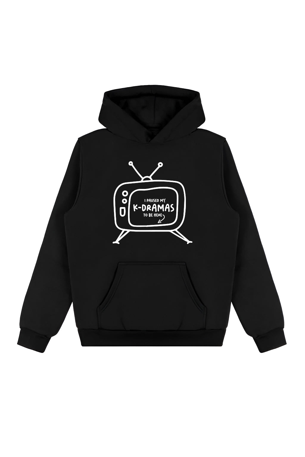 I Paused My K-drama To Be Here Hoodie