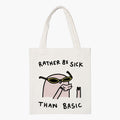 Rather Be Sick Than Basic Aesthetic Tote