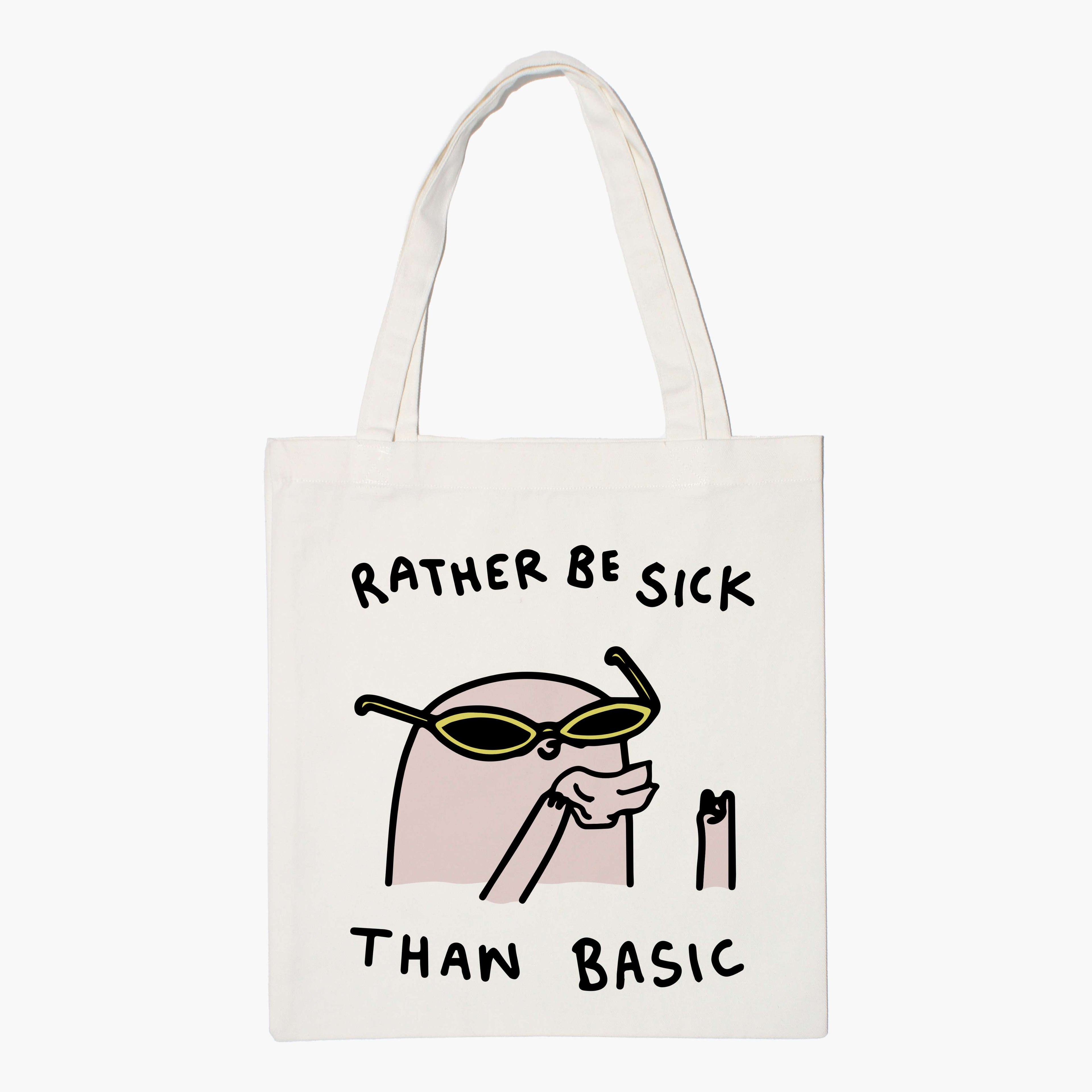 Rather Be Sick Than Basic Aesthetic Tote
