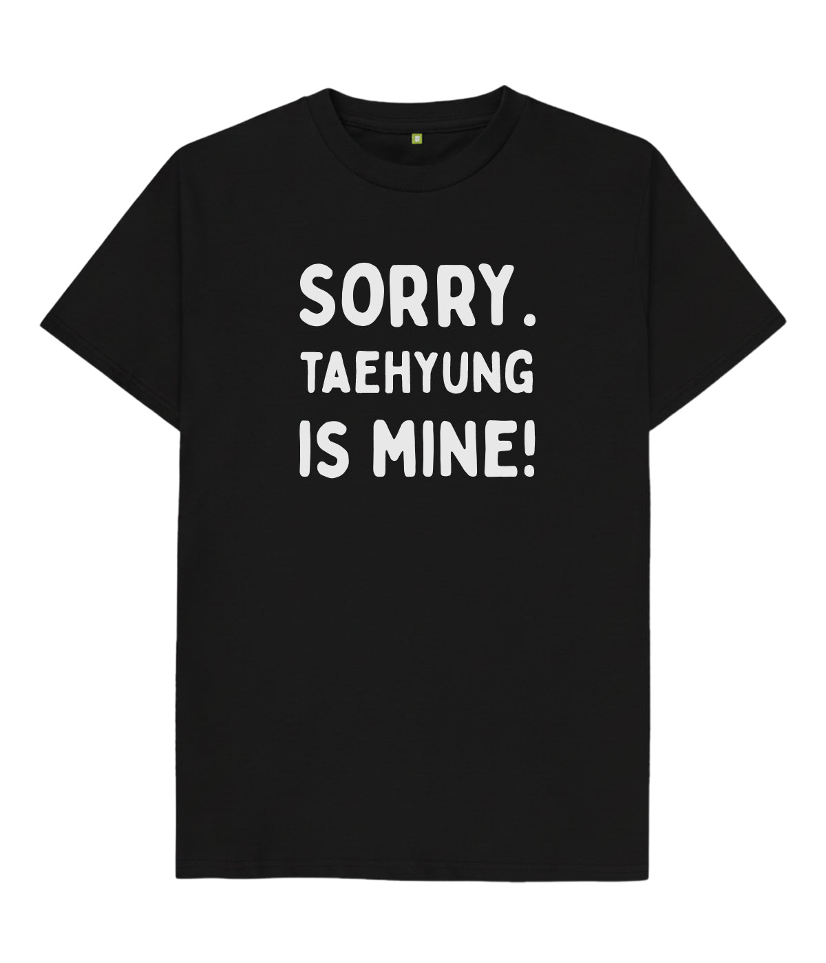 BTS Sorry Taehyung Is Mine Unisex T shirt