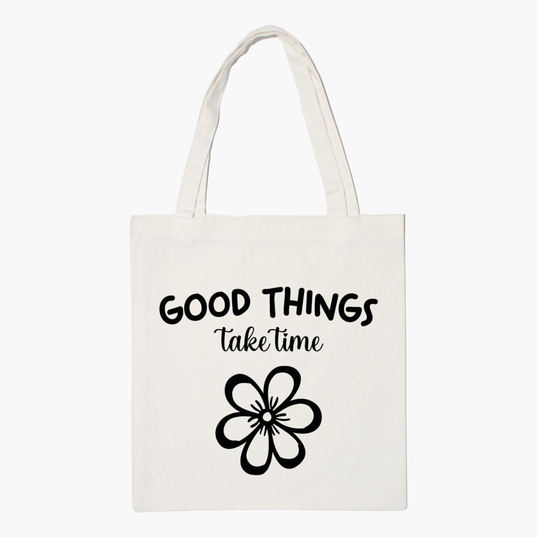 Good Things Take Time Aesthetic Tote Bag