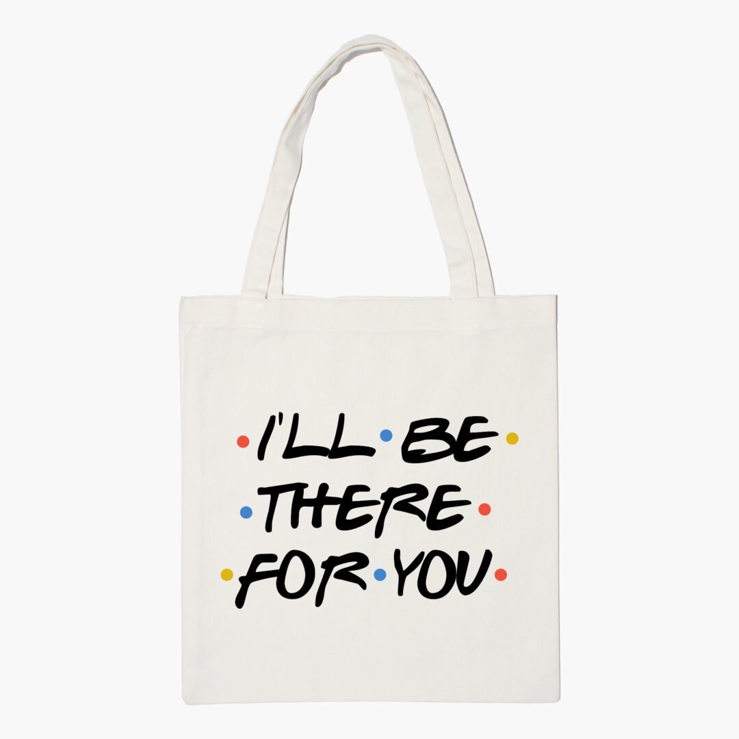 I'll Be There For You Aesthetic Tote Bag