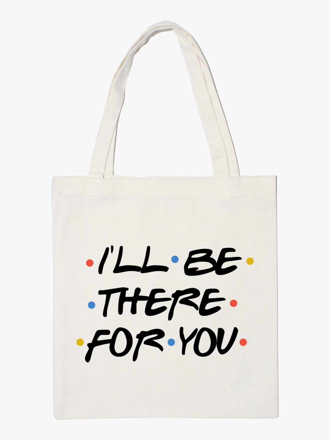 I'll Be There For You Aesthetic Tote Bag