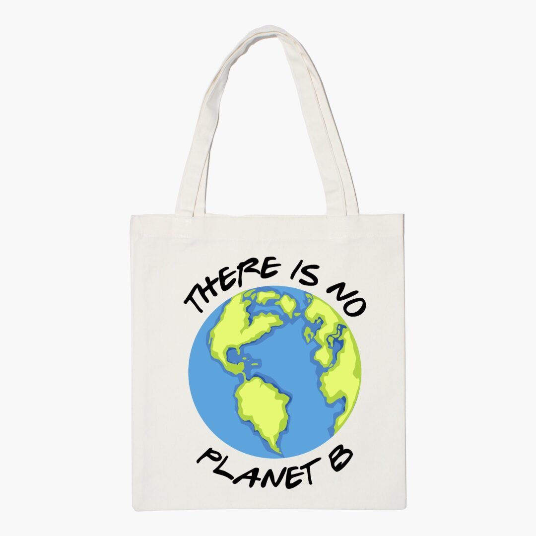 There Is No Planet B Tote Bag