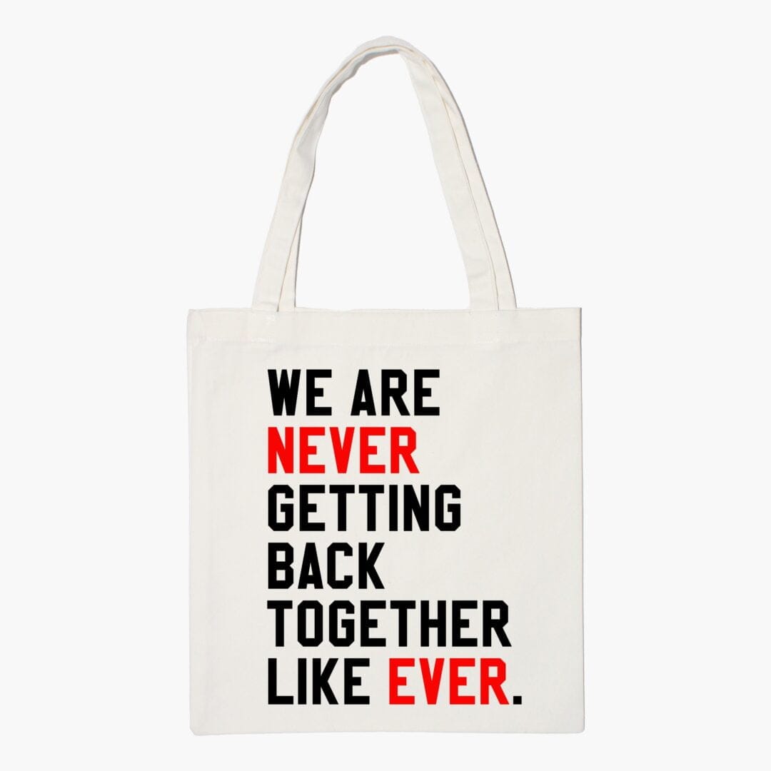 Taylor Swifts Never Getting Back Together Tote Bag