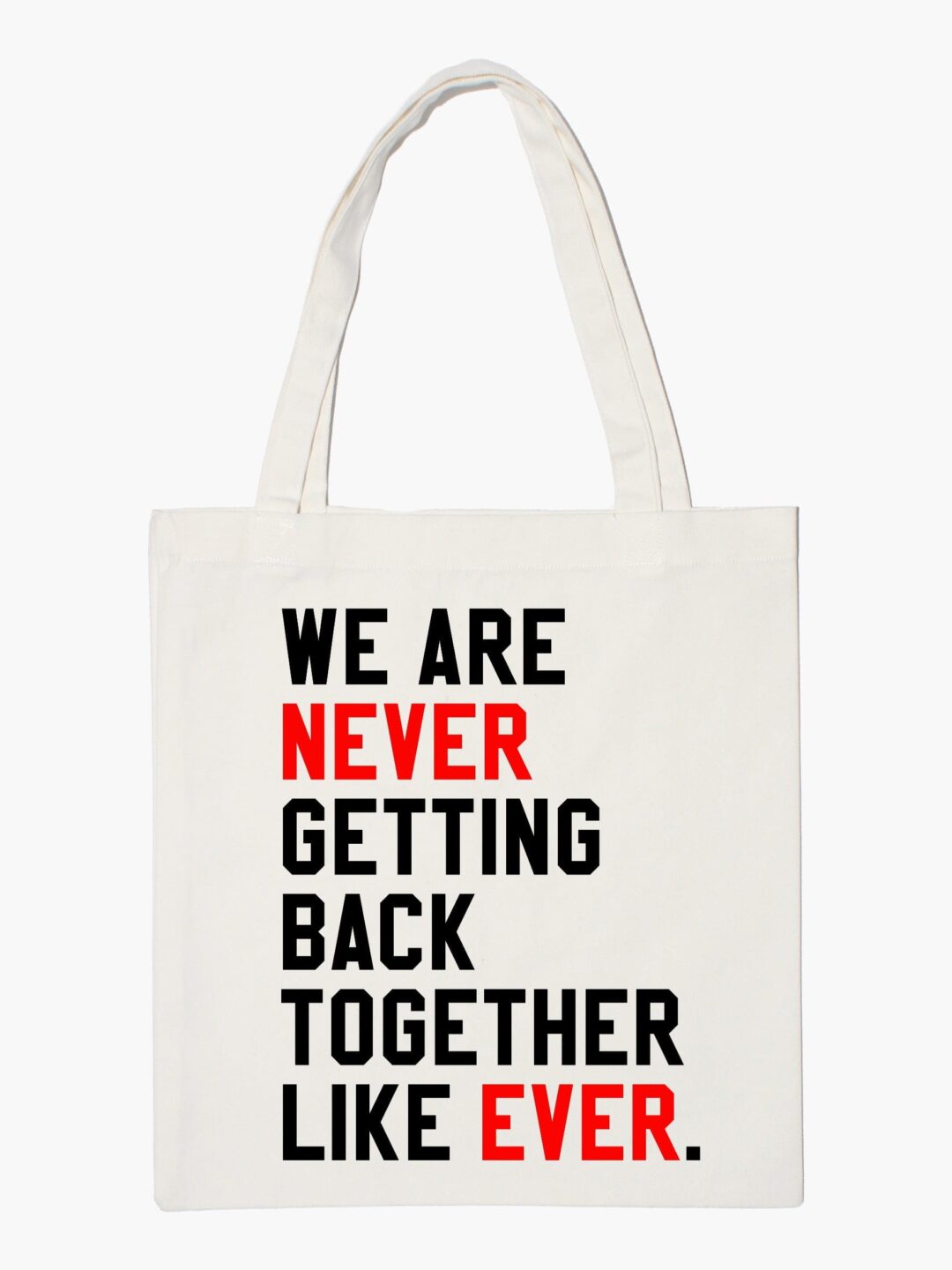 Taylor Swifts Never Getting Back Together Tote Bag