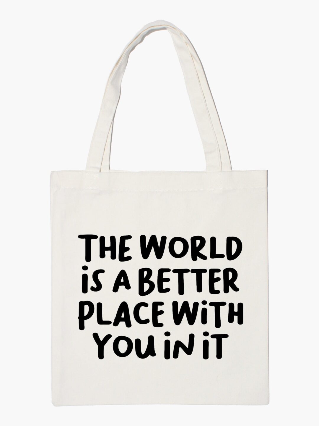 World Is Better Place With You Tote Bag